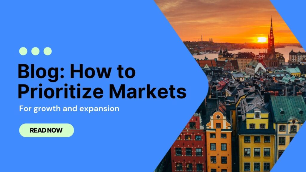 A view of Stockholm with the blog title "Choose Your Next Market Wisely: How To Prioritize Markets For Growth And Expansion."