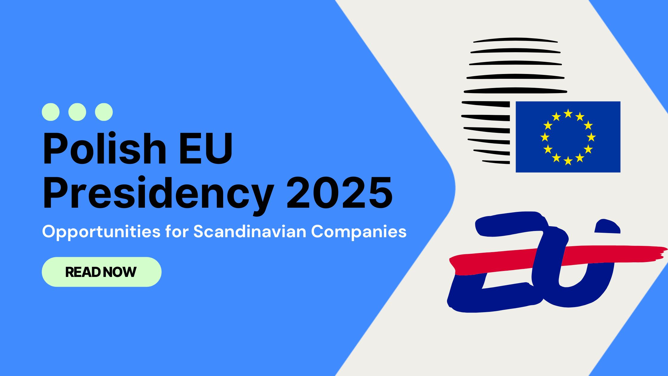 Polish EU Presidency 2025 Opportunities for Scandinavian Companies Blog Banner